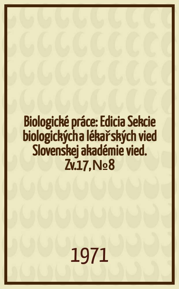 Biologické práce : Edicia Sekcie biologických a lékařských vied Slovenskej akadémie vied. [Zv.]17, №8 : Einfluß der Temperatur ...