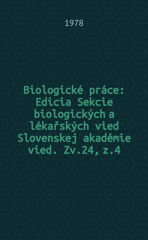 Biologické práce : Edicia Sekcie biologických a lékařských vied Slovenskej akadémie vied. Zv.24, z.4 : Formovanie proteínového complexu v zrne kukurice počas ...