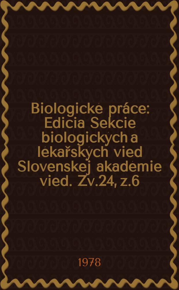 Biologické práce : Edicia Sekcie biologických a lékařských vied Slovenskej akadémie vied. Zv.24, z.6 : Flóra a vegetácia chránenej krajinnej oblasti Slovenský raj