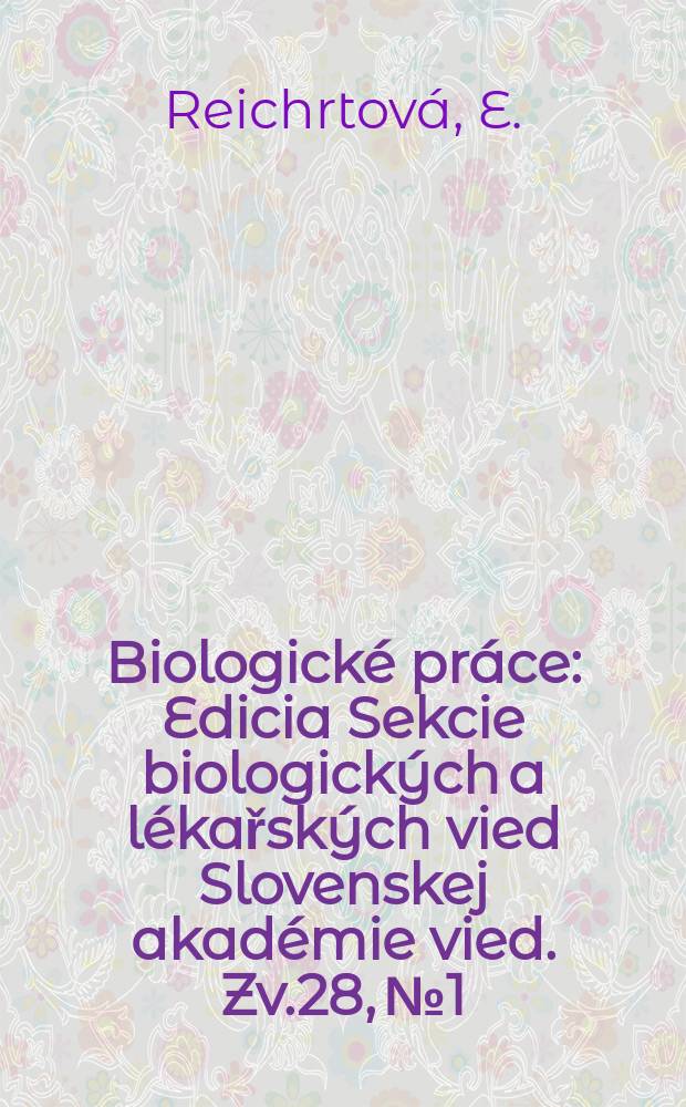 Biologické práce : Edicia Sekcie biologických a lékařských vied Slovenskej akadémie vied. Zv.28, №1 : Biologické účinky magnezitových imisií ...
