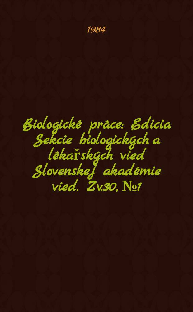 Biologické práce : Edicia Sekcie biologických a lékařských vied Slovenskej akadémie vied. Zv.30, №1 : Studies on the chlorococcal algae (Chlorophyceae)