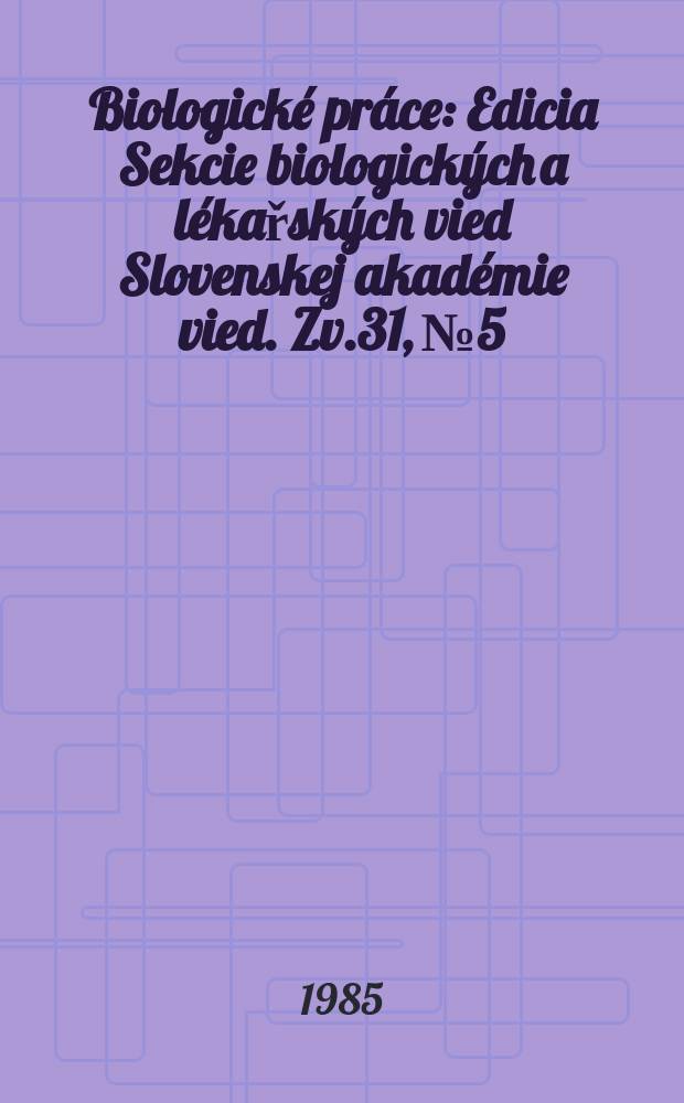 Biologické práce : Edicia Sekcie biologických a lékařských vied Slovenskej akadémie vied. Zv.31, №5 : Taxonomia druhu Dianthus praecox Kit .... Variabilita Pulsatilla slavica, P. grandis, P. subslavica