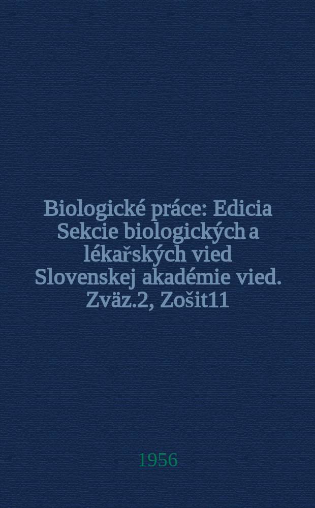 Biologické práce : Edicia Sekcie biologických a lékařských vied Slovenskej akadémie vied. Zväz.2, Zošit11 : Metabolizmus listov tabaku v závislosti od niektorých mikroelementov