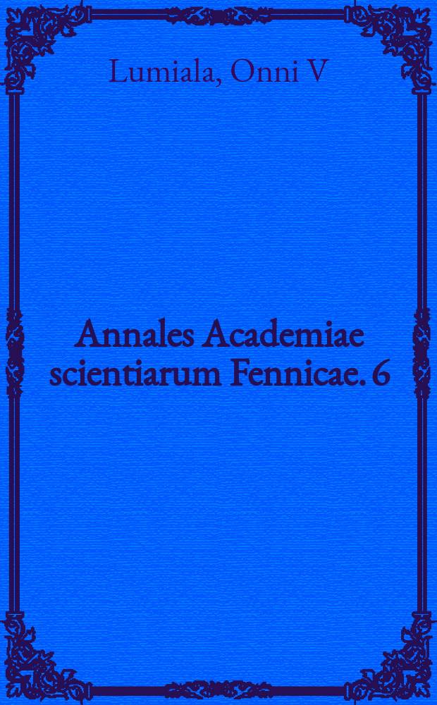 Annales Academiae scientiarum Fennicae. 6 : Über die Standortsfaktoren bei den Wasser- und Moorpflanzen sowie deren Untersuchung