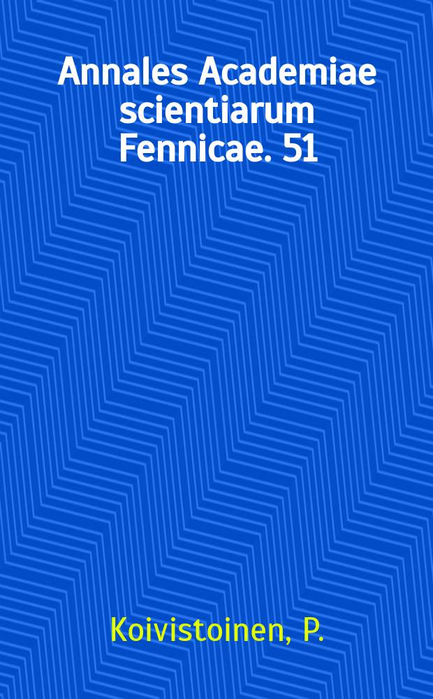 Annales Academiae scientiarum Fennicae. 51 : Studies on the disappearance of malathion from plant materials