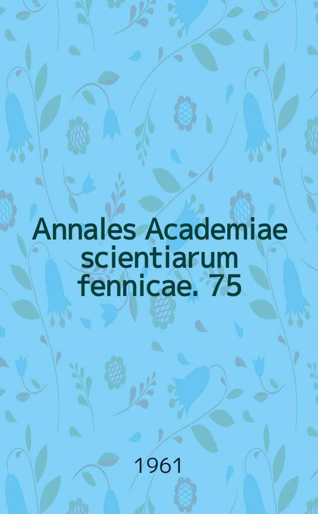 Annales Academiae scientiarum fennicae. 75 : Effect of fluctuations in the voltage on an incandescent tungsten lamp on the intensity of its radiations of different wavelengths