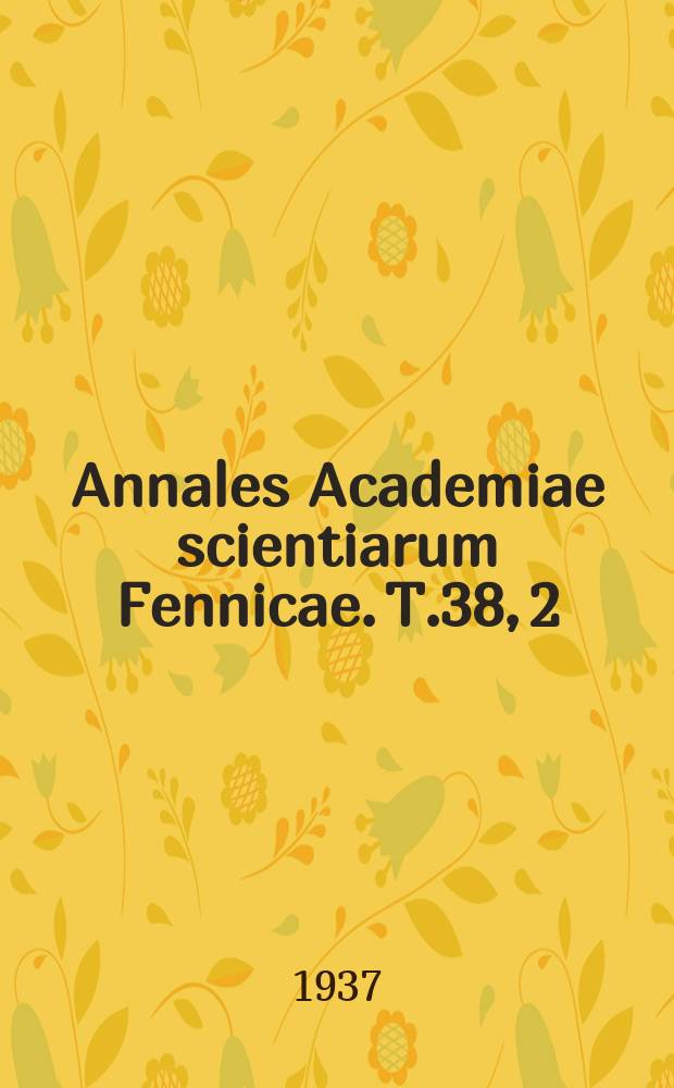 Annales Academiae scientiarum Fennicae. T.38, 2 : Rapports relatifs à la Finlande présentés au Congrès international de droit comparé ...