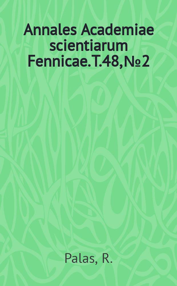 Annales Academiae scientiarum Fennicae. T.48, №2 : Die Beweitung der Sinnenwelt dei Platon