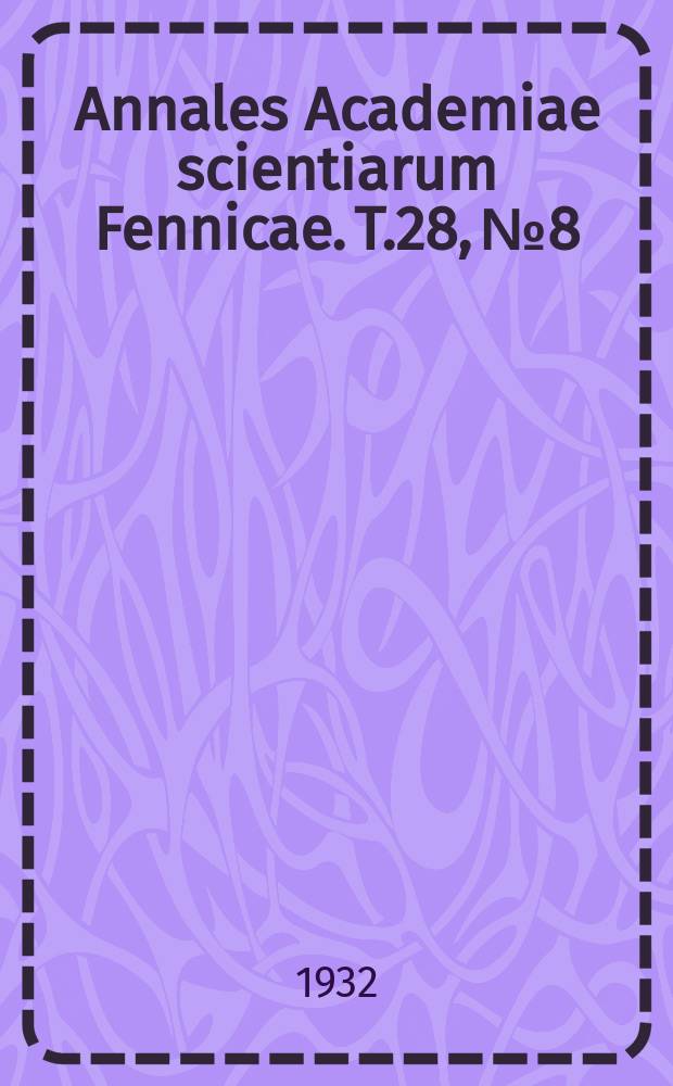 Annales Academiae scientiarum Fennicae. T.28, №8 : Rapports relatifs &agrave; la Finlande pr&eacute;sent&eacute;s au Congr&egrave;s international de Droit compar&eacute;, r&eacute;uni &agrave; la Haye du 2 au 6 ao&ucirc;t