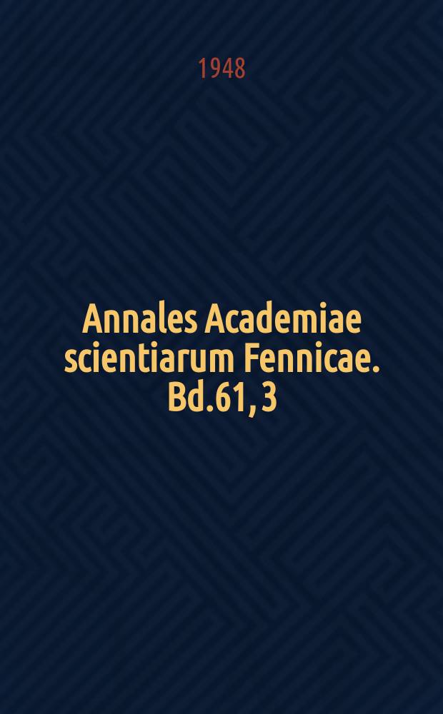 Annales Academiae scientiarum Fennicae. Bd.61, 3 : Goethes Wirkung in Finnland. Von Porthan bis L&ouml;nnrots Tod