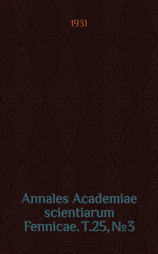 Annales Academiae scientiarum Fennicae. T.25, №3 : &Eacute;tudes posthumes