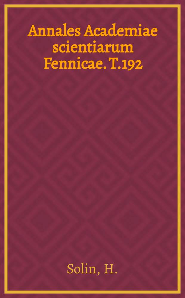 Annales Academiae scientiarum Fennicae. T.192 : Epigraphische Untersuchungen in Rom und ...