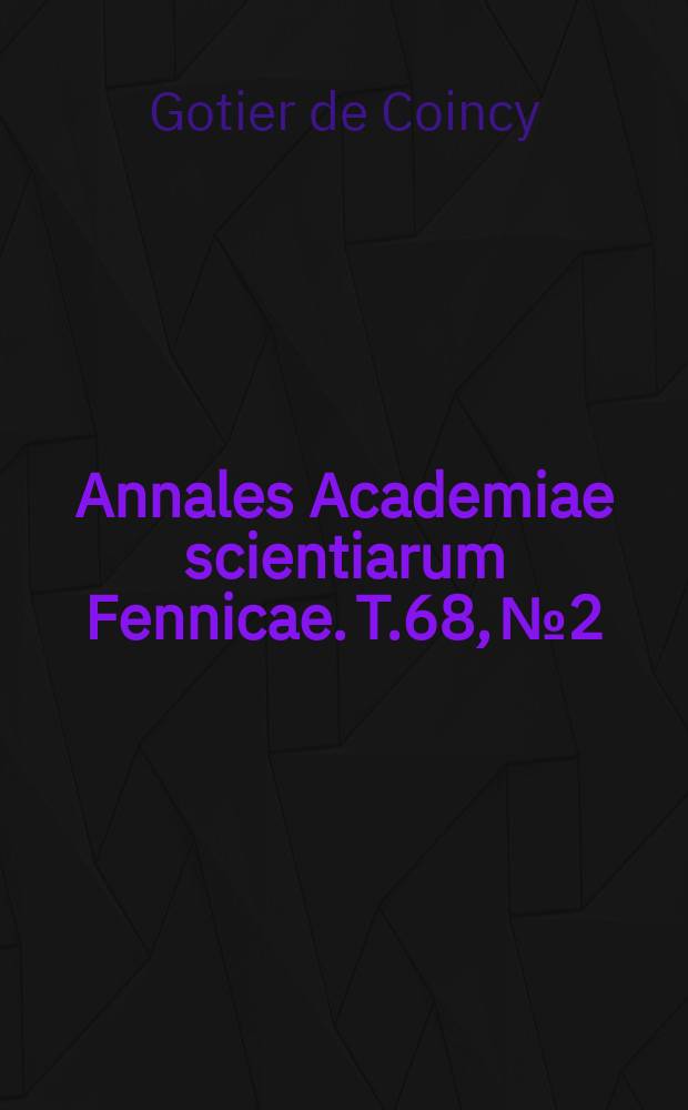 Annales Academiae scientiarum Fennicae. T.68, №2 : D’une fame de Laon qui estoit jugie a ardoir que Nostre Dame delivra
