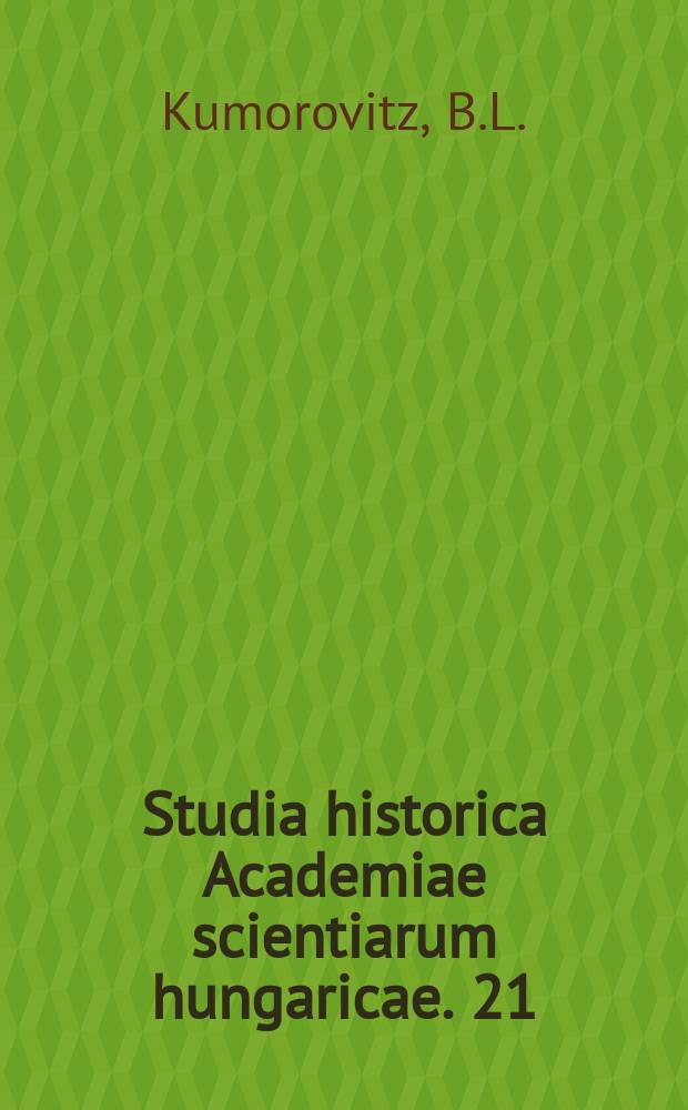 Studia historica Academiae scientiarum hungaricae. 21 : Die erste Epoche der ungarischen privatrechtlichen Schriftlichkeit im Mittelalter (XI-XII Jahrhundert)