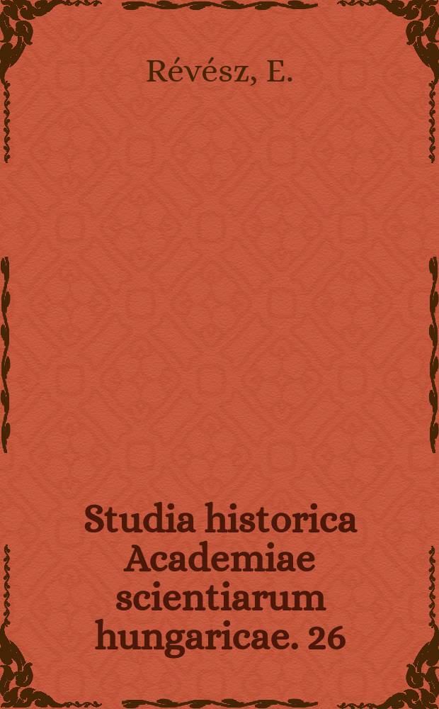 Studia historica Academiae scientiarum hungaricae. 26 : Esquisse de l’histoire de la politique religieuse hongroise entre 1705 et 1860