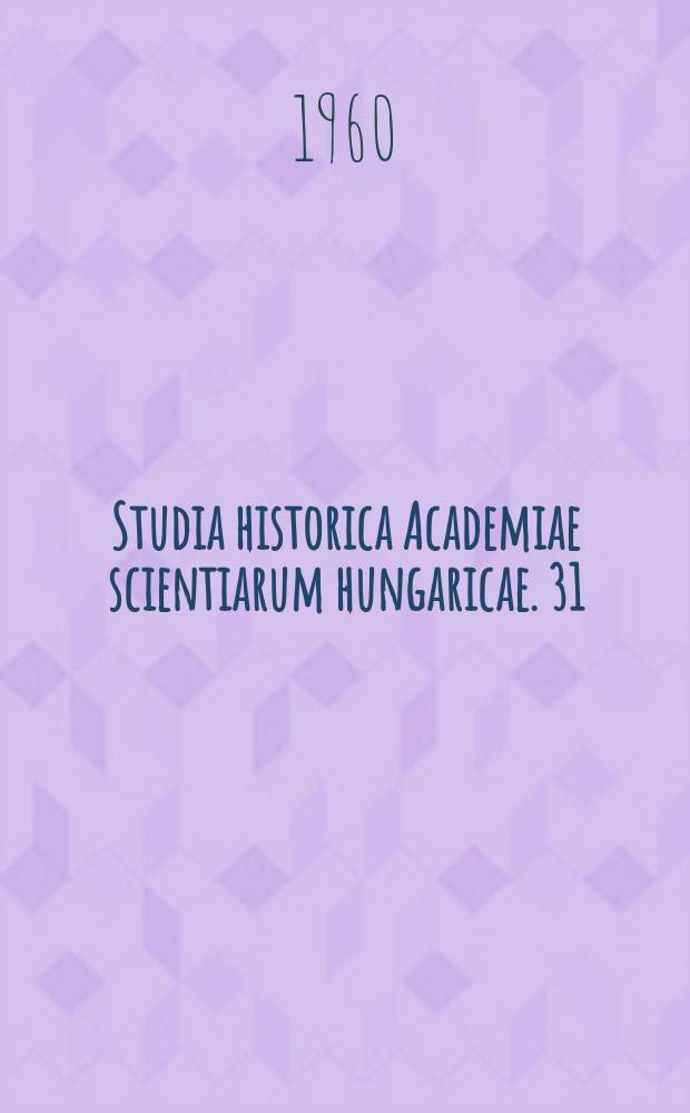 Studia historica Academiae scientiarum hungaricae. 31 : Die Habsburger und die Frage der Zarenhilfe gegen die Revolution