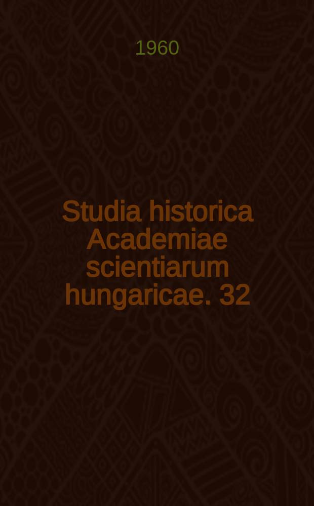 Studia historica Academiae scientiarum hungaricae. 32 : Предистория образования Венгерской Социал-демократической партии
