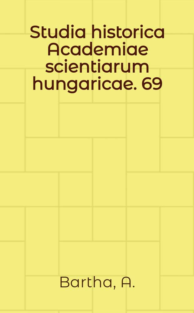 Studia historica Academiae scientiarum hungaricae. 69 : Barbarian and early feudal societies on the fringes of Europe