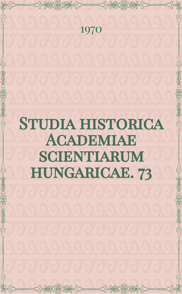 Studia historica Academiae scientiarum hungaricae. 73 : Le grand jour