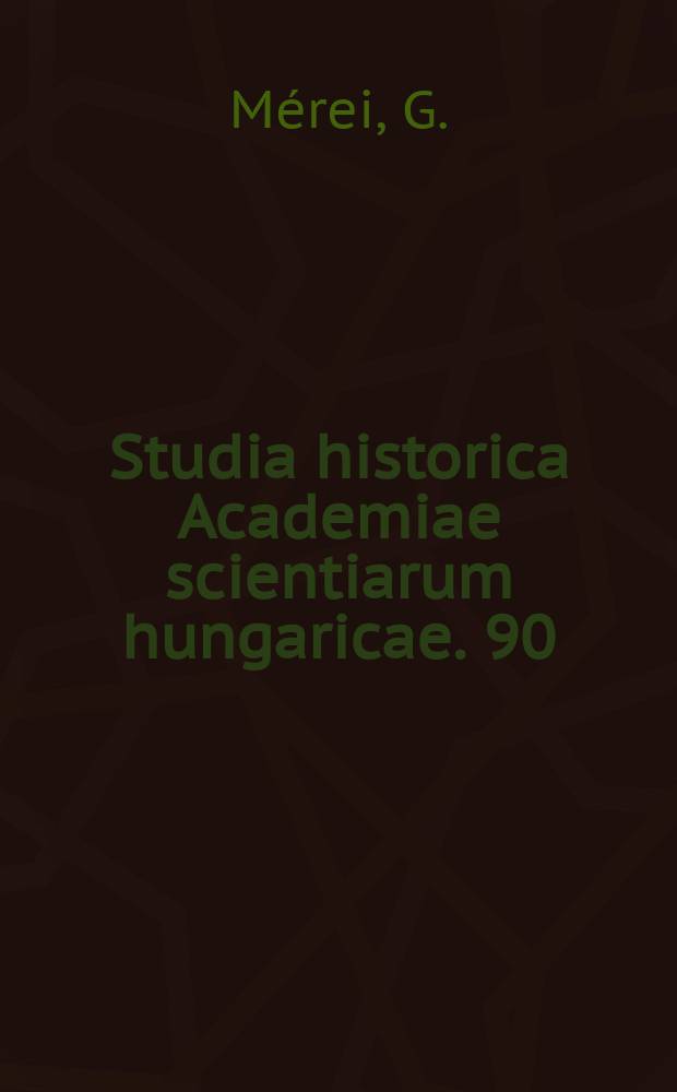 Studia historica Academiae scientiarum hungaricae. 90 : Strukturgeschichtsforschung in der bürgerlichen ...