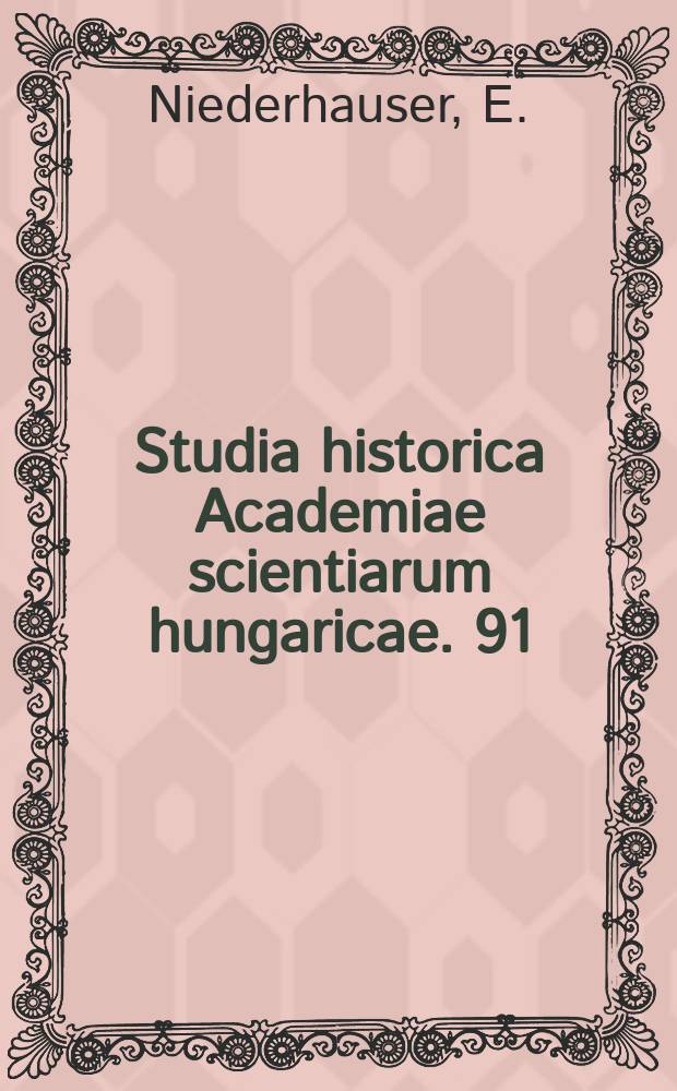 Studia historica Academiae scientiarum hungaricae. 91 : Eastern Europe in recent hungarian histography ...