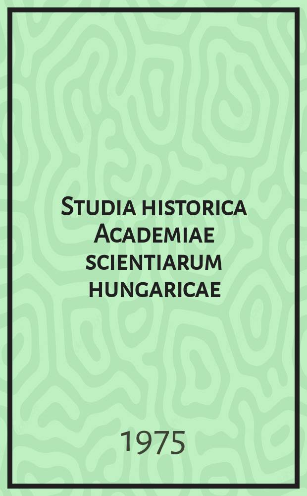 Studia historica Academiae scientiarum hungaricae : Karl von Zinzendord et ses relations avec la Hongrie ...