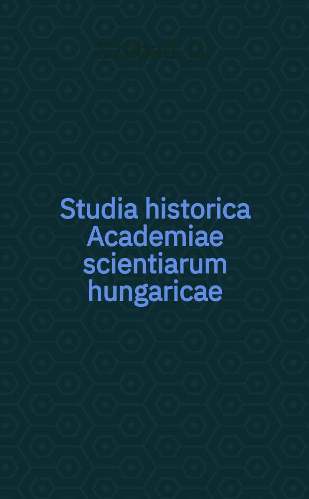 Studia historica Academiae scientiarum hungaricae : Hungarian political trends