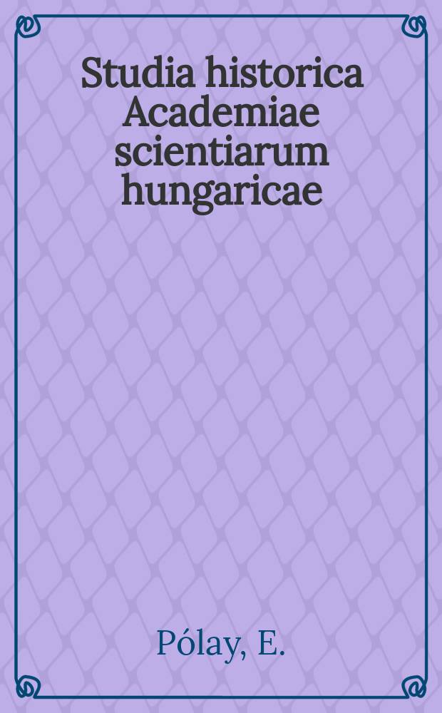Studia historica Academiae scientiarum hungaricae : The contracts in the triptychs found in Transylvania ...
