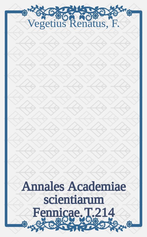 Annales Academiae scientiarum Fennicae. T.214 : Li livres Flave Végèce de la chose ...