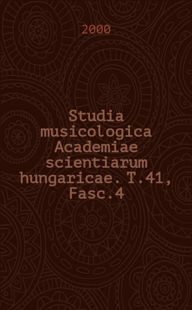 Studia musicologica Academiae scientiarum hungaricae. T.41, Fasc.4