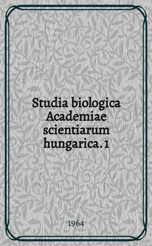 Studia biologica Academiae scientiarum hungarica. 1 : Die regionalen Fagion - Verbände und Gesellschaften Südosteuropas