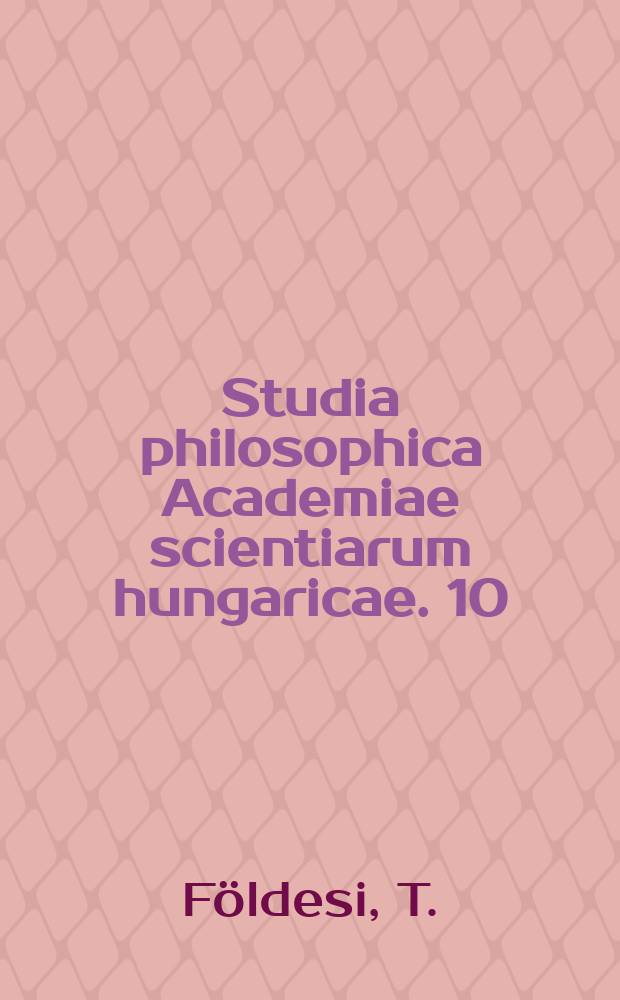 Studia philosophica Academiae scientiarum hungaricae. 10 : The problem of free will