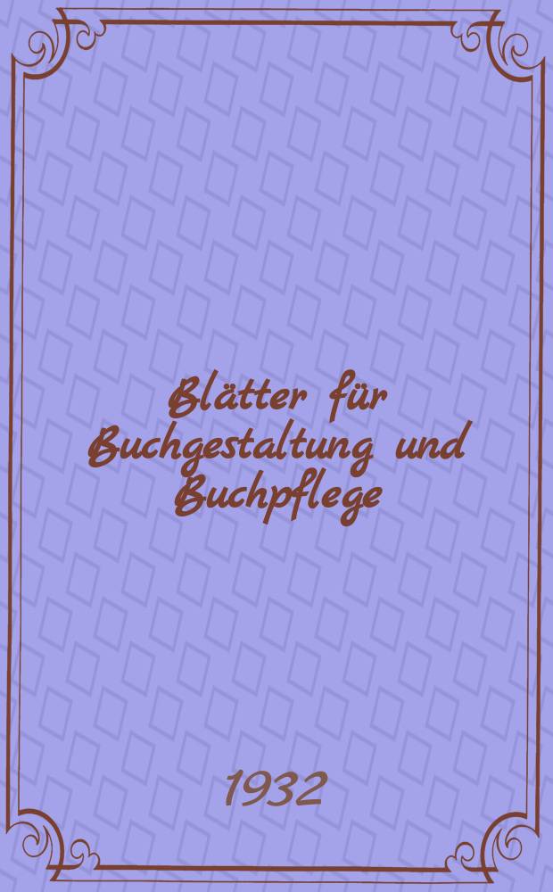 Blätter für Buchgestaltung und Buchpflege