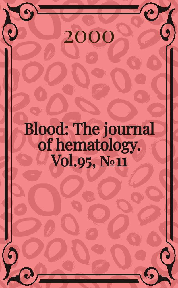Blood : The journal of hematology. Vol.95, №11