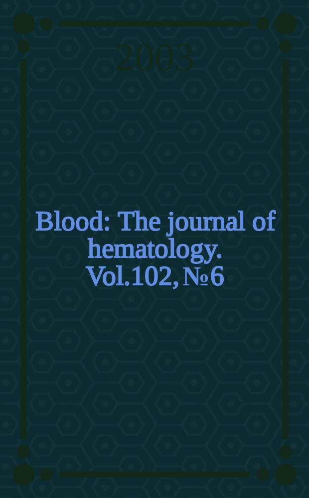 Blood : The journal of hematology. Vol.102, №6
