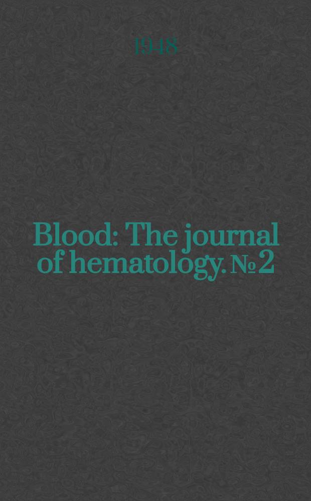 Blood : The journal of hematology. №2 : The Rh factor in the clinic and the laboratory