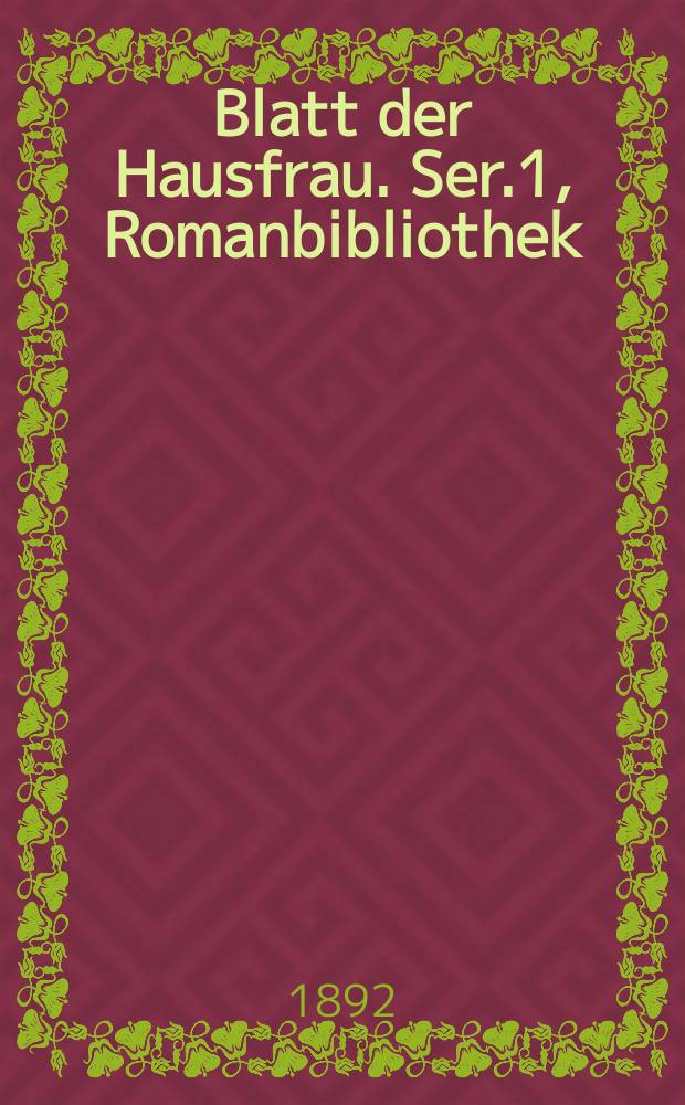 Blatt der Hausfrau. Ser.1, Romanbibliothek