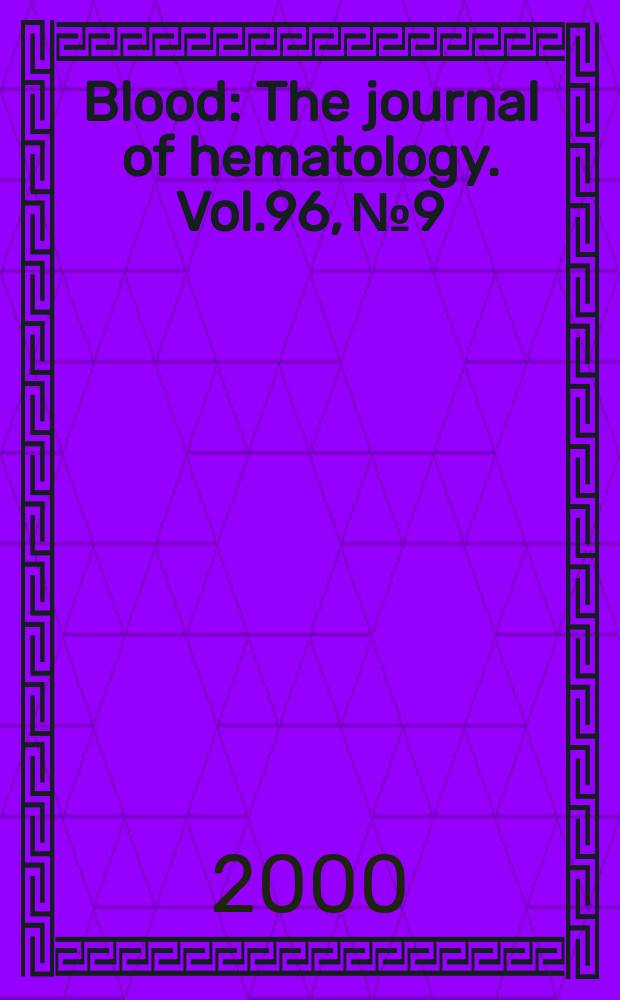 Blood : The journal of hematology. Vol.96, №9