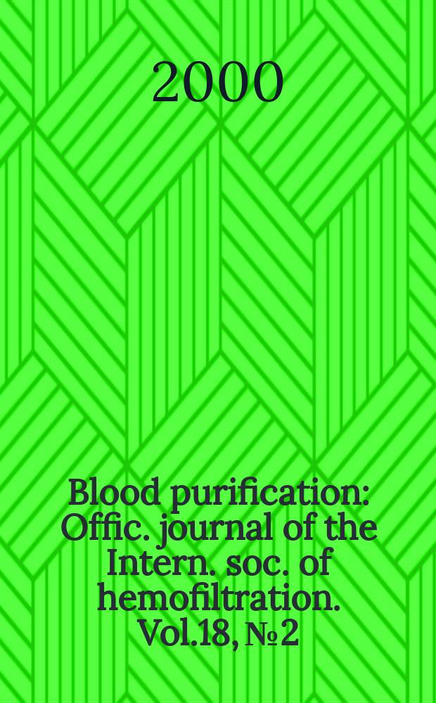 Blood purification : Offic. journal of the Intern. soc. of hemofiltration. Vol.18, №2