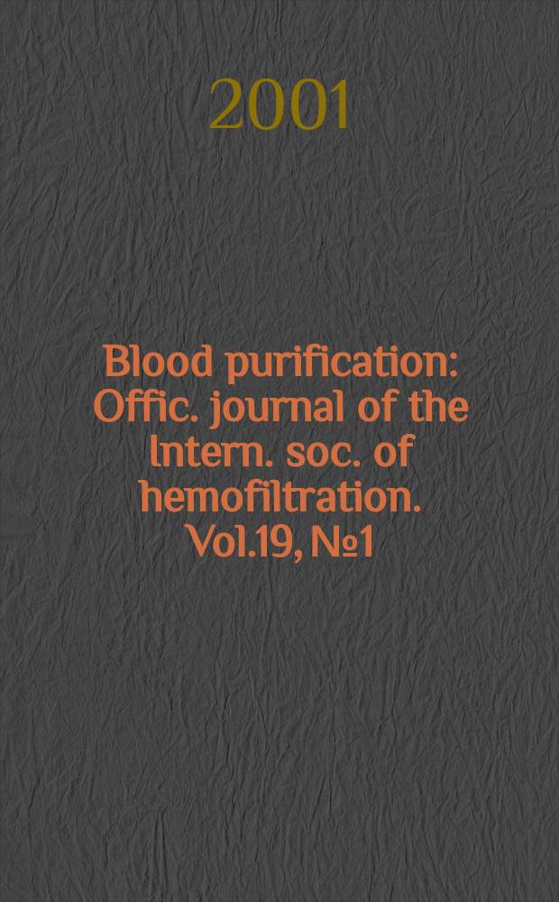 Blood purification : Offic. journal of the Intern. soc. of hemofiltration. Vol.19, №1