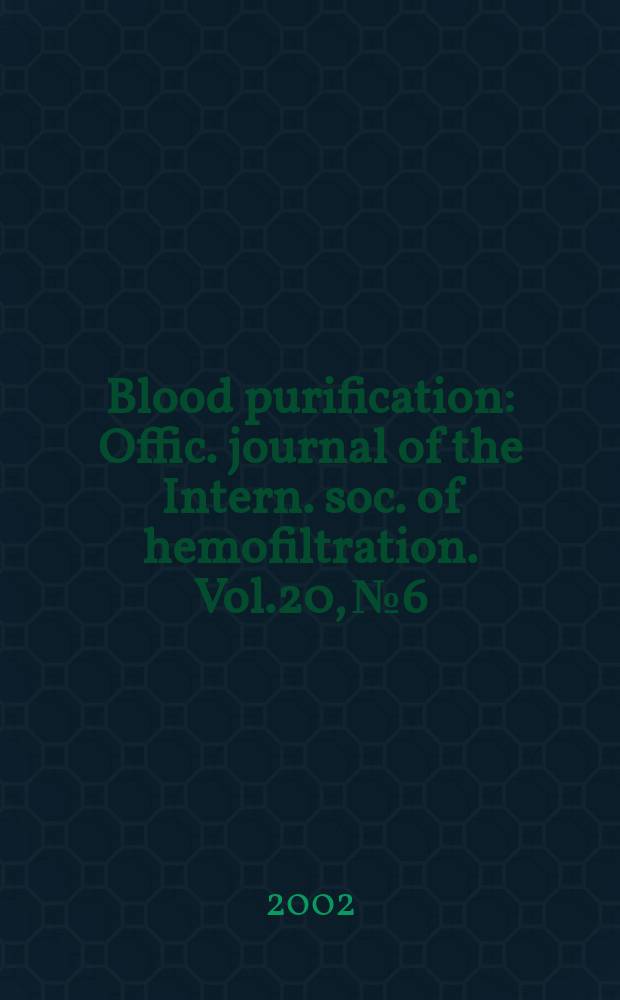 Blood purification : Offic. journal of the Intern. soc. of hemofiltration. Vol.20, №6