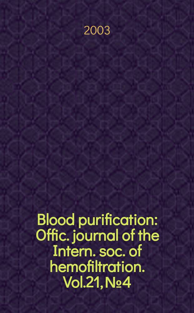 Blood purification : Offic. journal of the Intern. soc. of hemofiltration. Vol.21, №4