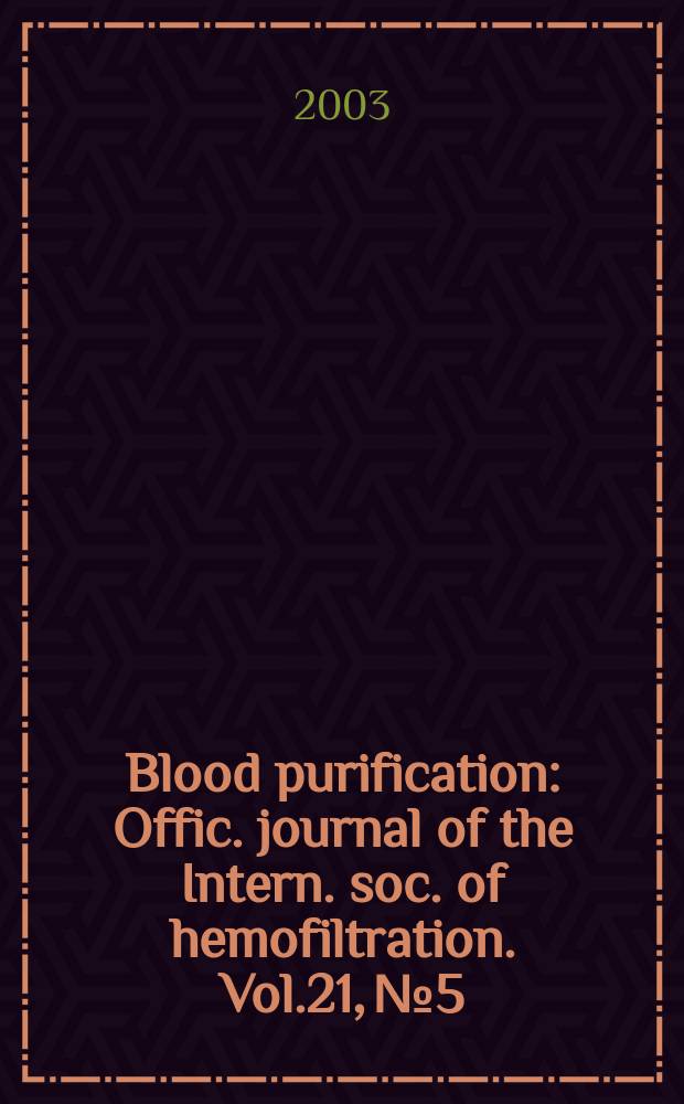 Blood purification : Offic. journal of the Intern. soc. of hemofiltration. Vol.21, №5