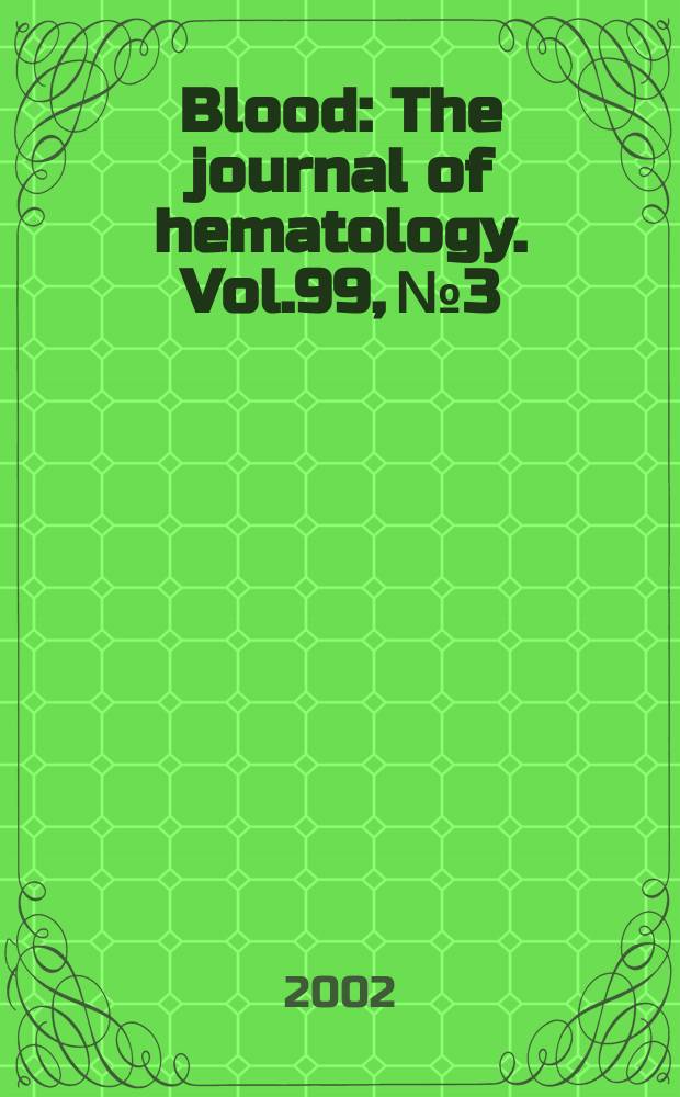 Blood : The journal of hematology. Vol.99, №3