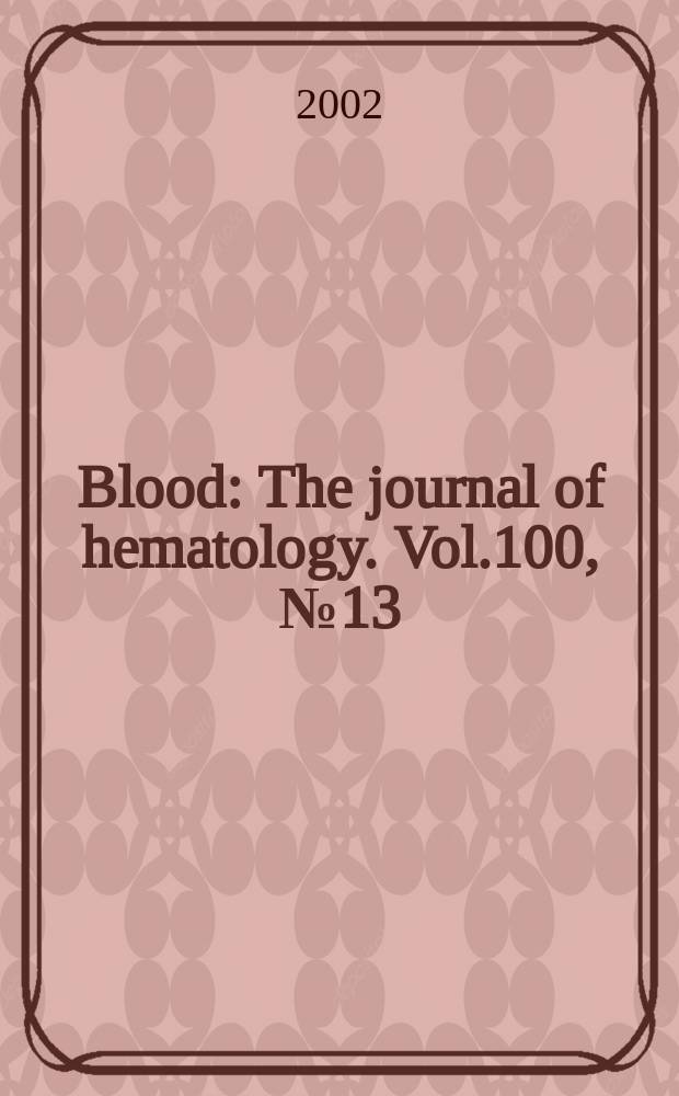 Blood : The journal of hematology. Vol.100, №13