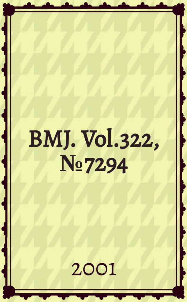 BMJ. Vol.322, №7294