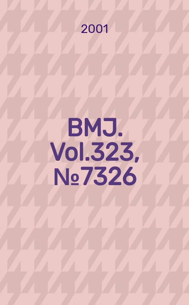 BMJ. Vol.323, №7326