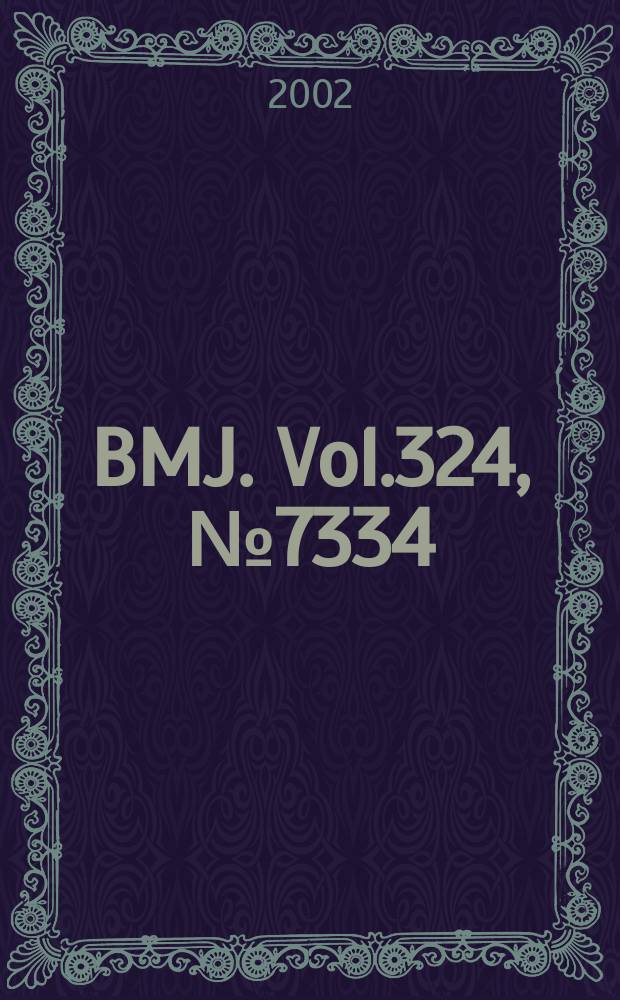 BMJ. Vol.324, №7334