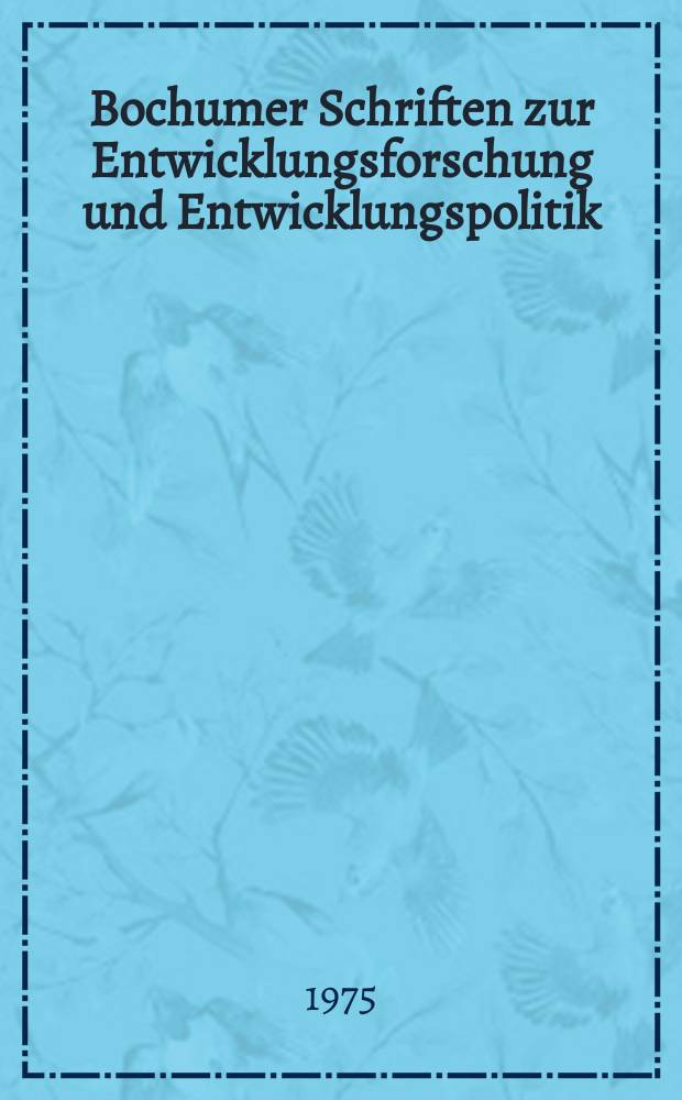 Bochumer Schriften zur Entwicklungsforschung und Entwicklungspolitik