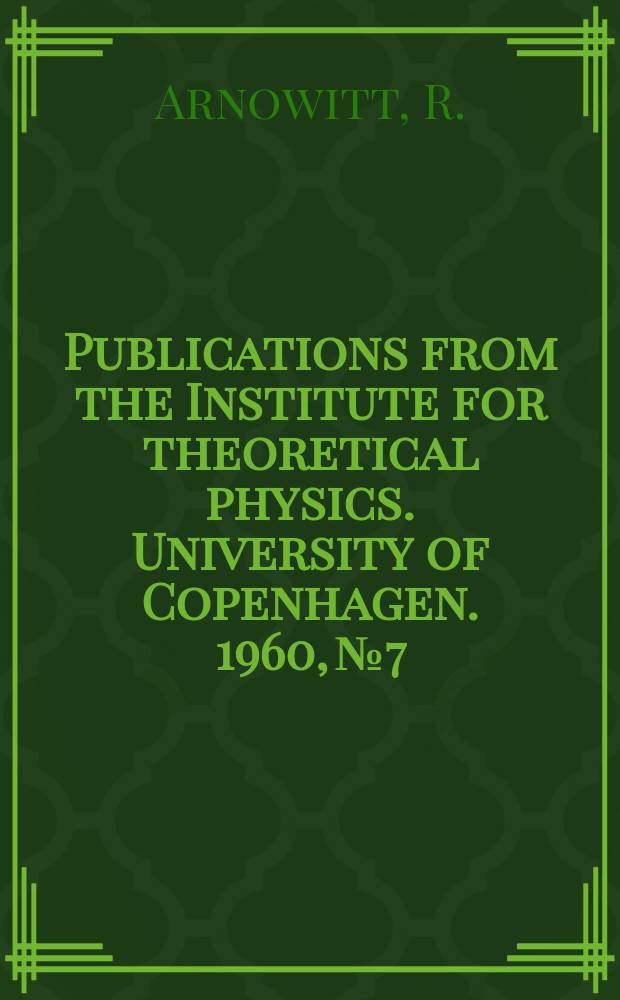 Publications from the Institute for theoretical physics. University of Copenhagen. 1960, №7 : Canonical variables for general relativity